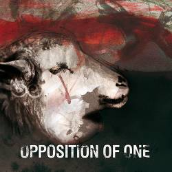 Opposition Of One : Screaming without Lungs